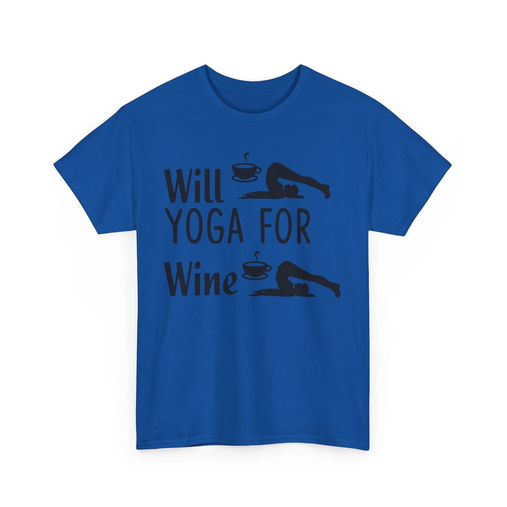 Will Yoga for Wine T-Shirt - Clever & Witty Tee for Pun Lovers & Wordplay Fans