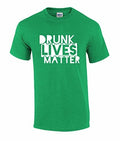 Funny Drunk Lives Matter Graphic St Patricks Day Beer Tee Shirt Irish Green