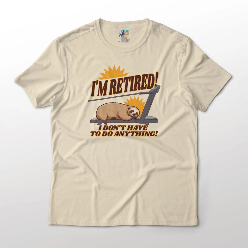 I'm Retired I Don't Have To Do Anything Sloth Funny Art Graphic T-Shirt