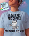 I Love Cats and Coffee and maybe 3 people Cat Graphic Tee, Funny Cat Shirt