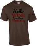 Hello Wine - Goodbye Problems - Funny wine t-shirt