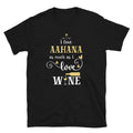 Fun I Love Aahana As Much As I Love Wine Unisex T-Shirt
