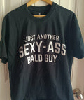 Just Another Sexy-Ass Bald Guy T-Shirt Men's Medium Black 100% Cotton Dad Casual