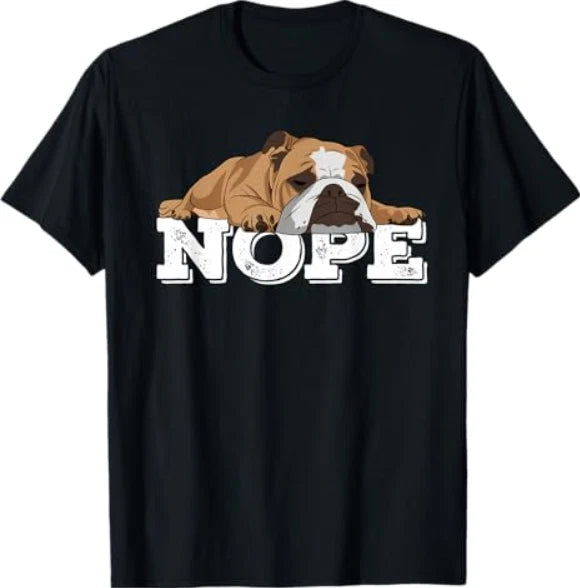 Nope Lazy English Bulldog Dog Lover T-Shirt
