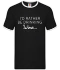 I'd Rather Be Drinking Wine - Mens Ringer - Pinot White Red Rose Pub Funny Lover
