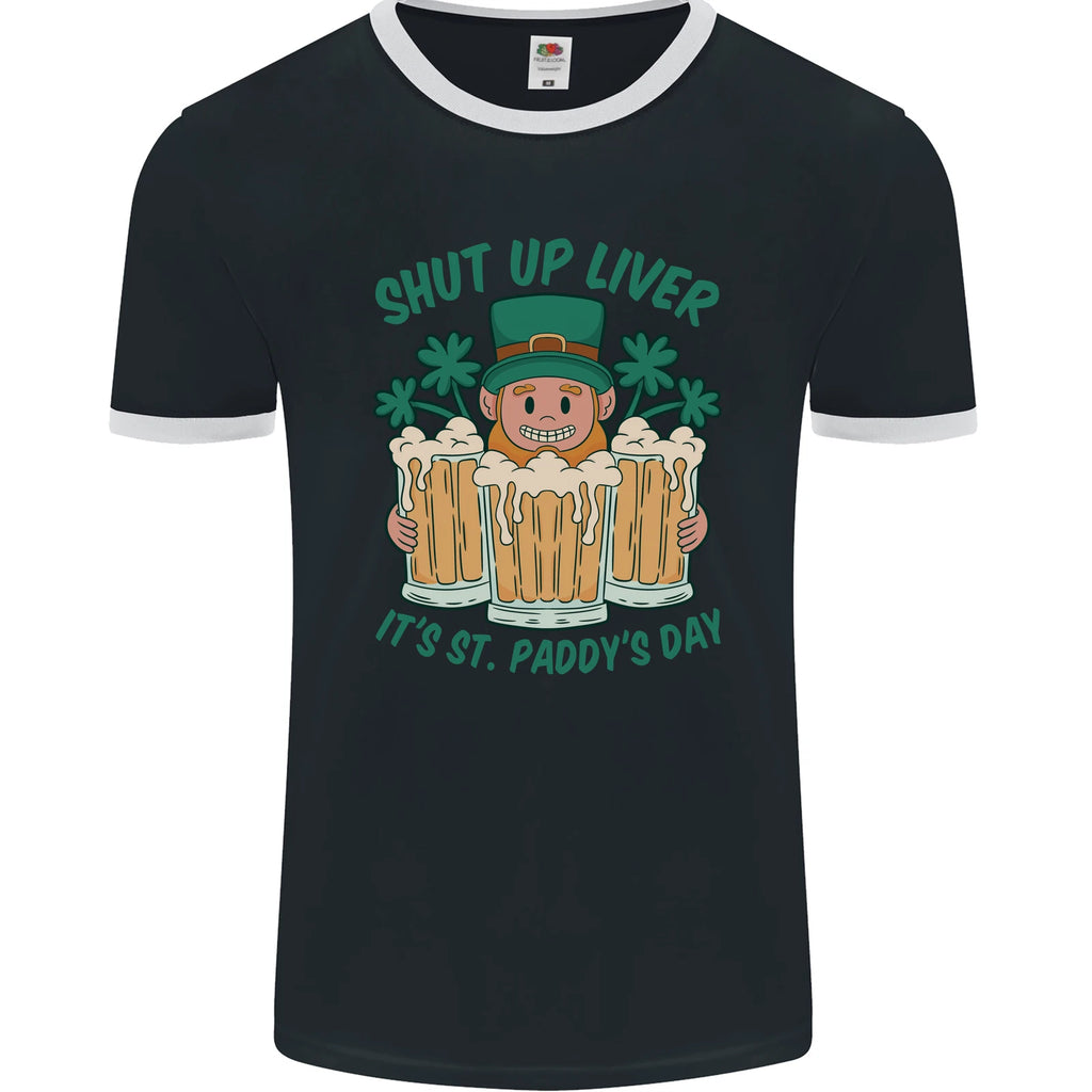 St Patricks Day Shut Up Liver Funny Beer Alcohol Mens Ringer T-Shirt FotL