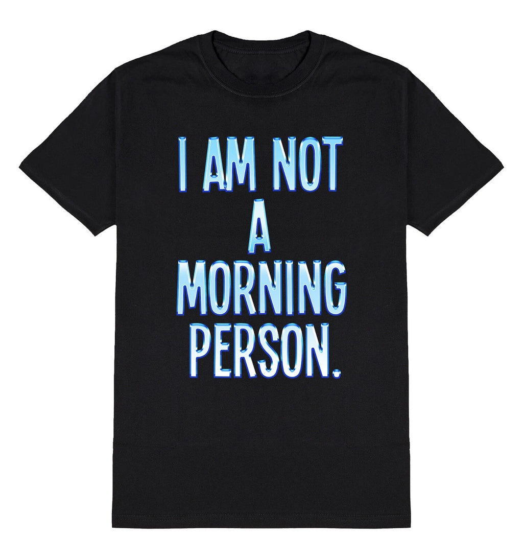 I Am Not A Morning Person Mens T-Shirt Neon Funny Lazy Sarcastic Humour