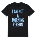 I Am Not A Morning Person Mens T-Shirt Neon Funny Lazy Sarcastic Humour