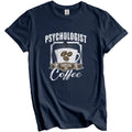 Psychologist Fueled By Coffee Funny T-Shirt Gift for Psychologist
