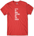 Let's Go Wine Tasting On The Couch Funny Mens Unisex T-Shirt