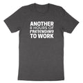 Another 8 Hours Of Pretending To Work T-Shirt Funny Office Shirt Coworker Humor