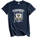 Economist Fueled By Coffee Funny T-Shirt Gift for Economist