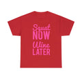 Squat Now Wine Later Funny Workout Graphic Tee Shirt, S-5XL