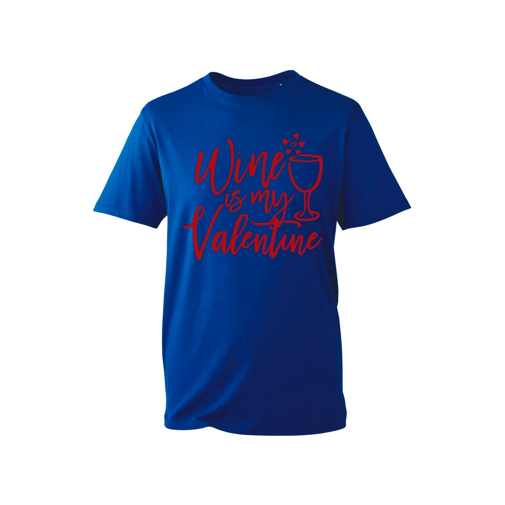 Wine Is My Valentine Funny Valentine’s Day T Shirt - Unisex Love Graphic Tee Top