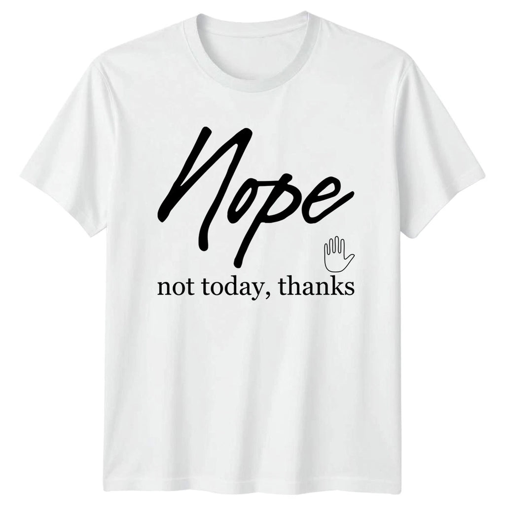 Nope Not Today Thanks T-Shirt Introvert Humor Birthday Gift For Him And Her