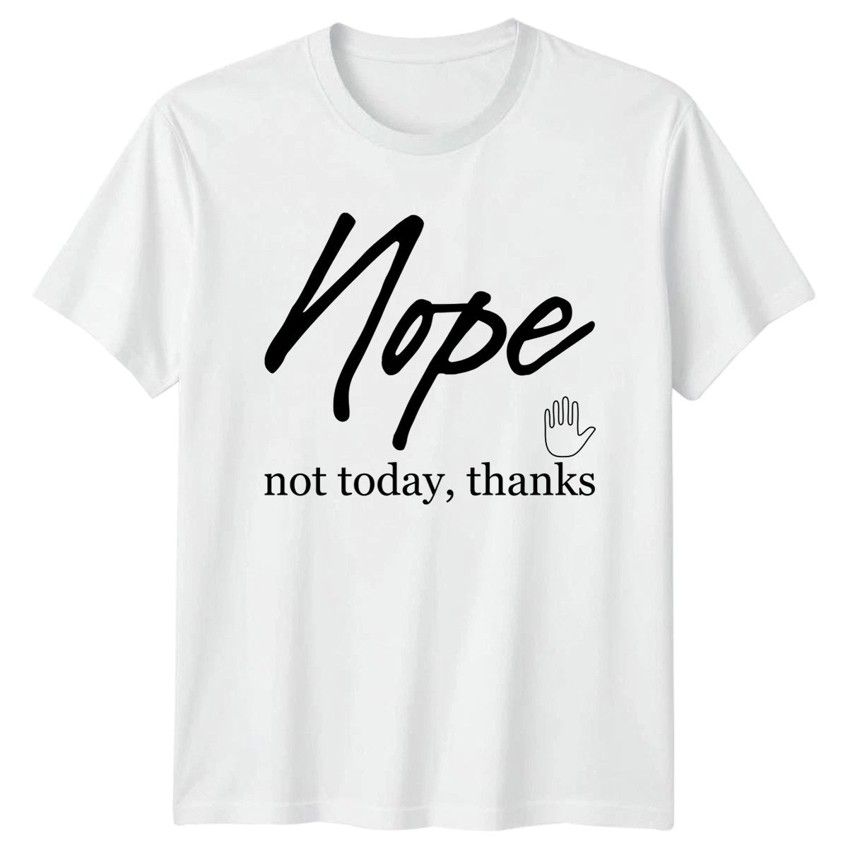 Nope Not Today Thanks T-Shirt Introvert Humor Birthday Gift For Him And Her