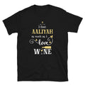 Fun I Love Aaliyah As Much As I Love Wine Unisex T-Shirt