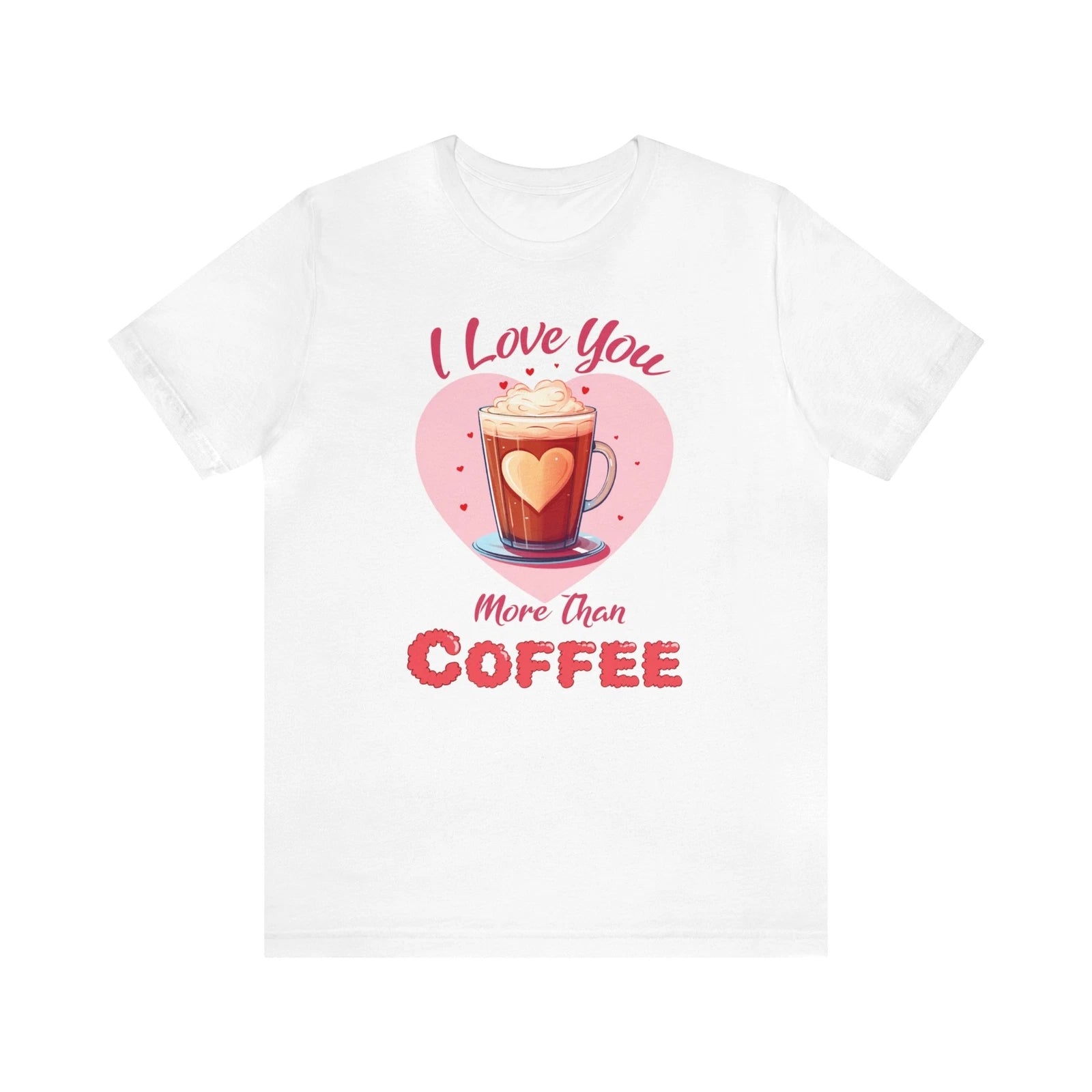 I Love You more than Coffee Shirt, Coffee Lover, Valentine Gift, Valentine's Day