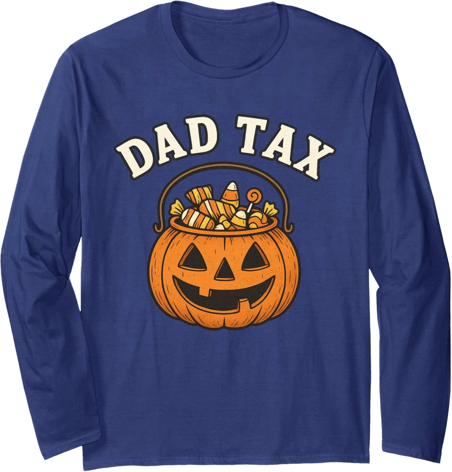 Tax Halloween Trick Or Treat Candy Pumkin Dad Joke Long Sleeve T-Shirt