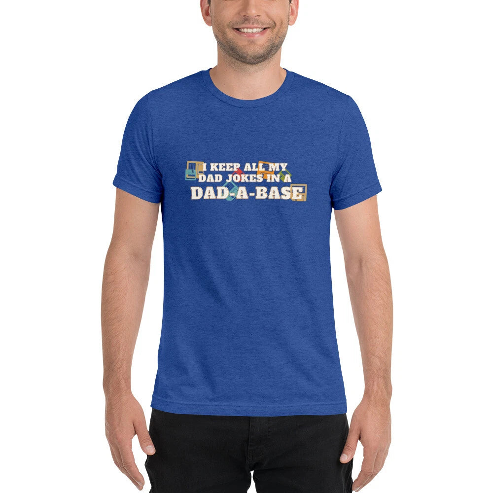 Funny Dad Jokes Short Sleeve T-Shirt: I Keep All My Dad Jokes in A Dad-a-Base