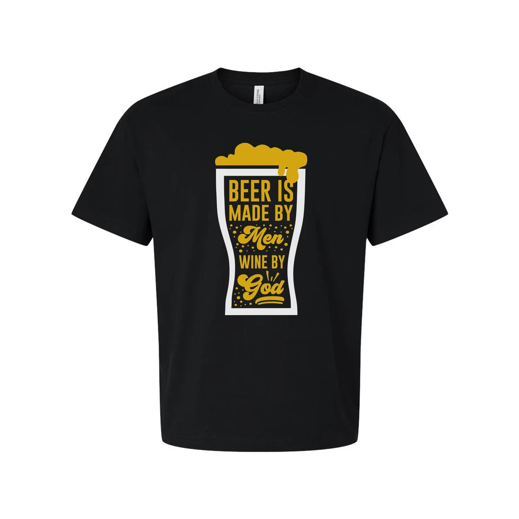 Unisex T Shirt With Beer Glass Graphic And Quote Beer Is Made By Men Wine By God