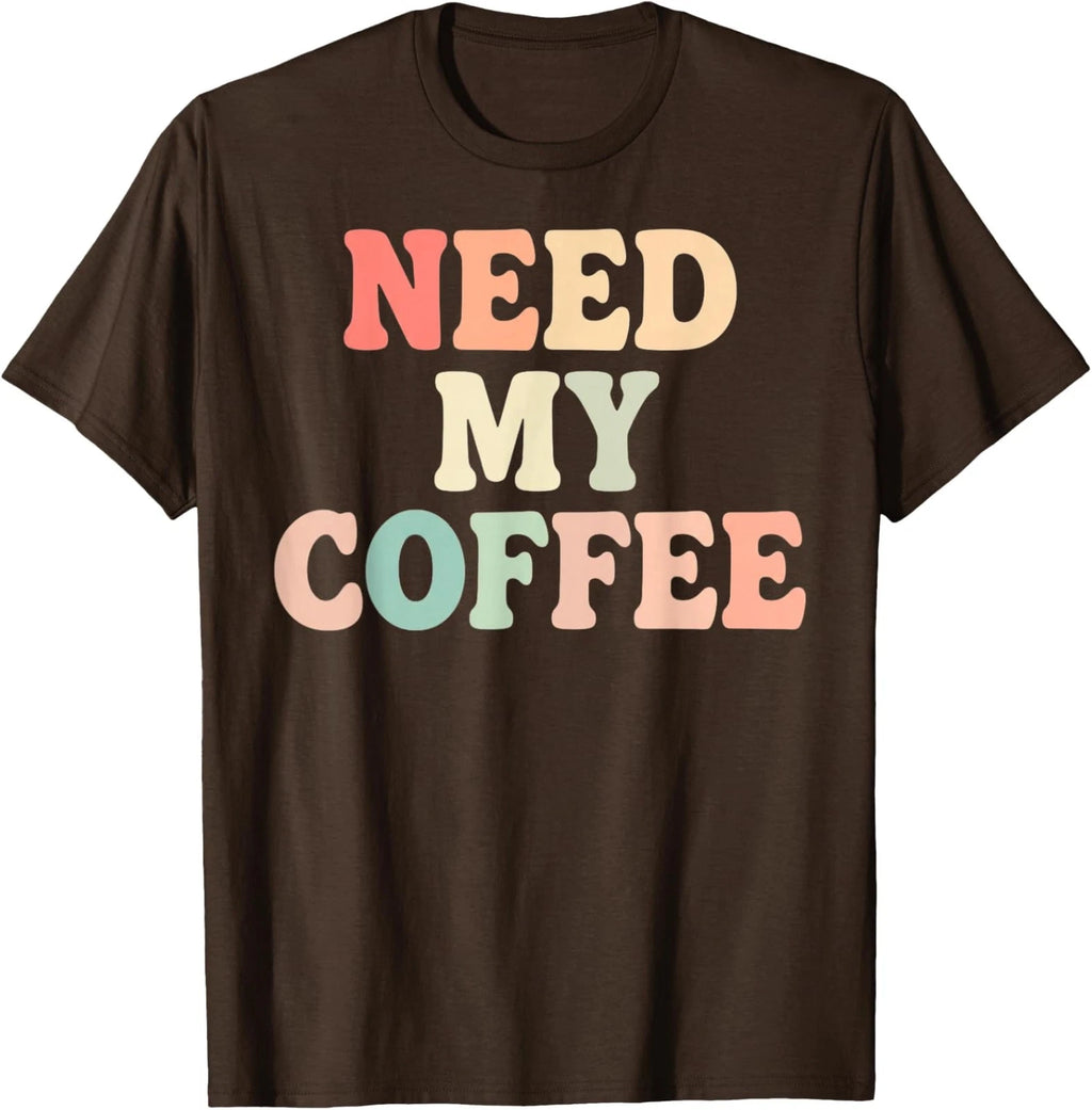 Need My Coffee Funny Cute Coffee Lover  Unisex T-Shirt