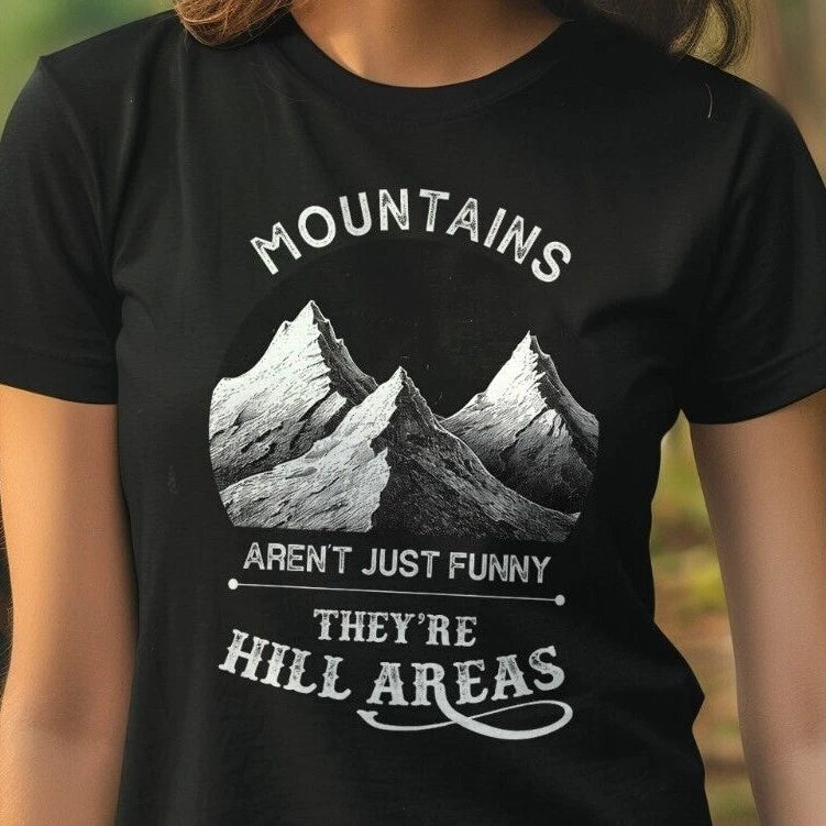 Mountains Aren't Just Funny They're Hill Areas Fun Dad Joke Unisex T-Shirt
