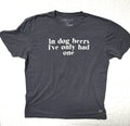 (code)word In Dog Beers I've Only Had One Graphic T-Shirt XL