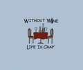 Life Is Crap WITHOUT WINE All Sizes Adult Tee by The Mountain