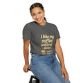 "I Like My Coffee Watered Down. Said No One Ever" T-shirt