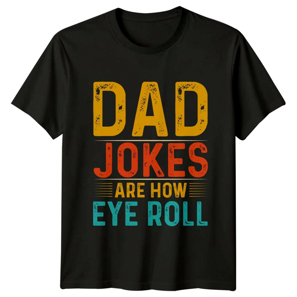 Dad Jokes Are How Eye Mens T-Shirt Dad Jokes Fatherhood Fathers Day Gift For Him