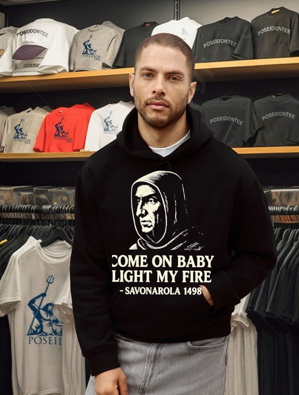 Savonarola Come On Baby Light My Fire 1498 T-shirt