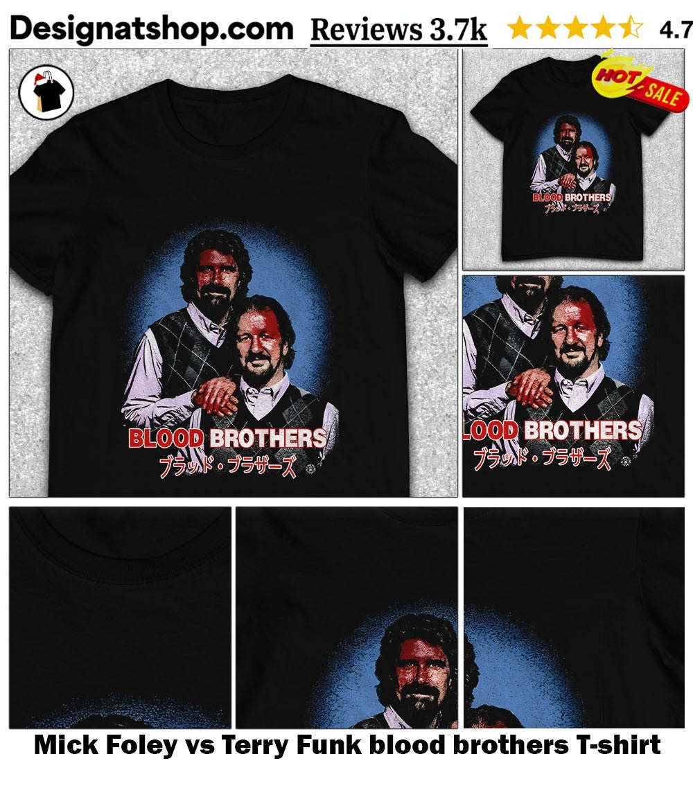 Mick Foley vs Terry Funk blood brothers shirt