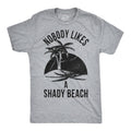 Nobody Likes A Shady Beach Men's T Shirt
