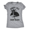 Nobody Likes A Shady Beach Palm Tree Women's T Shirt