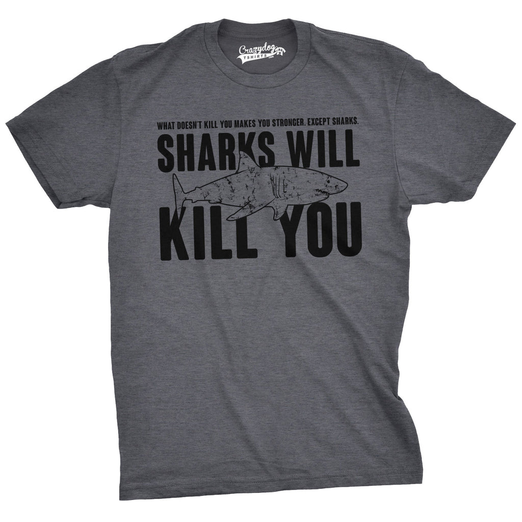 Sharks Will Kill You Men's T Shirt