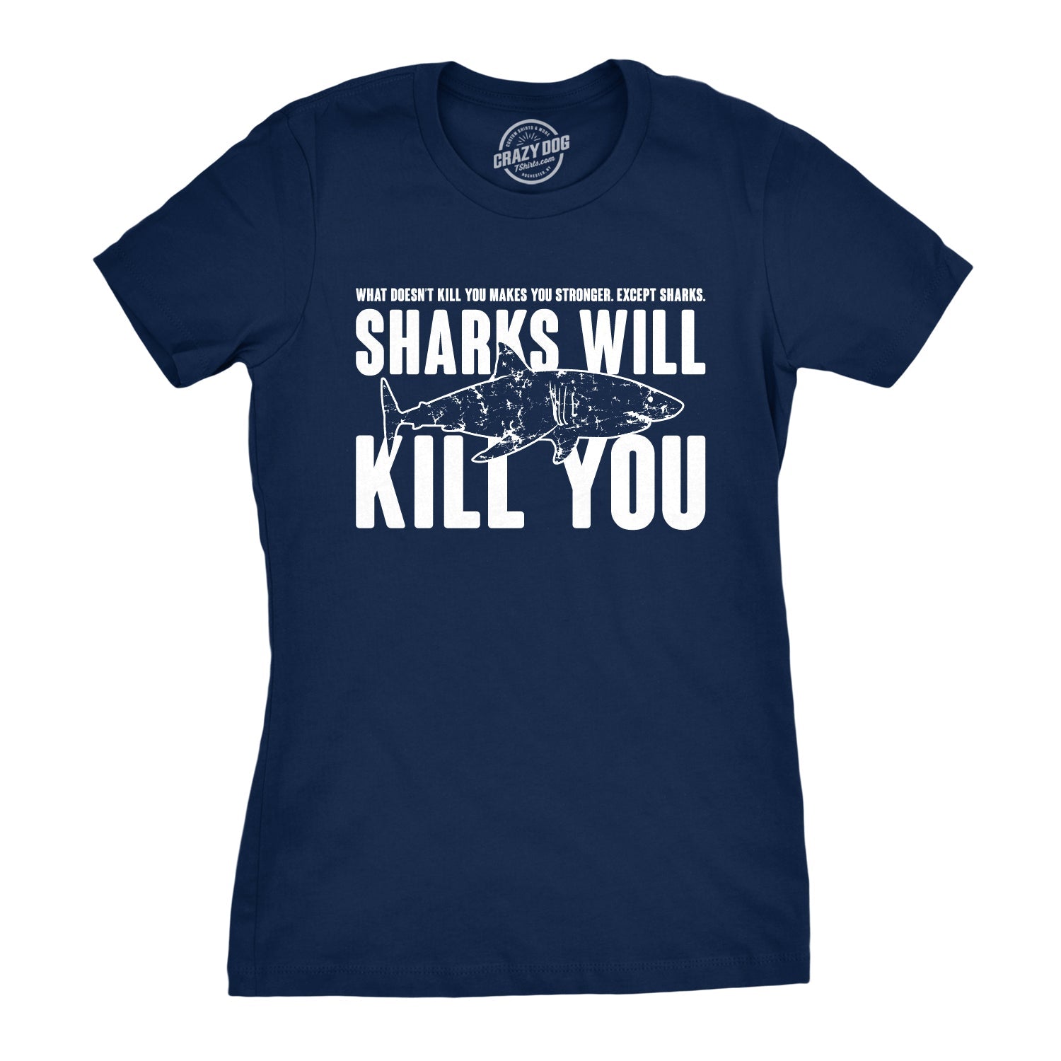 Sharks Will Kill You Women's T Shirt