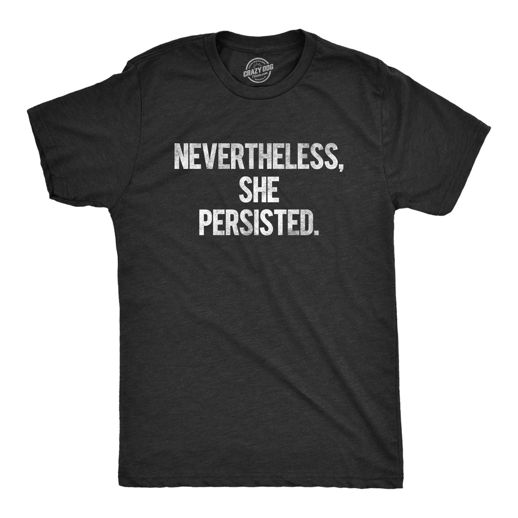 Nevertheless She Persisted Men's T Shirt