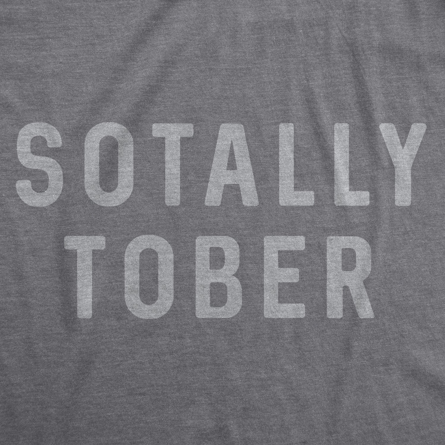 Sotally Tober Men's T Shirt