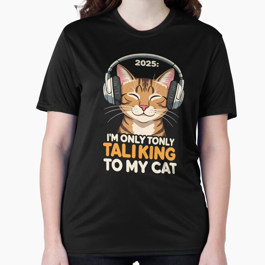 2025 i only talking to my cat new year gift t shirt by moba--mania