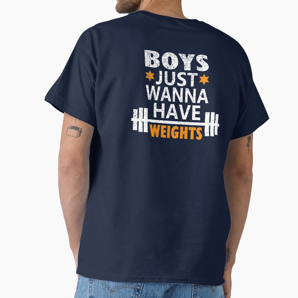 Boys Just Wanna Have Weights Motivation Shirt by Graphroad
