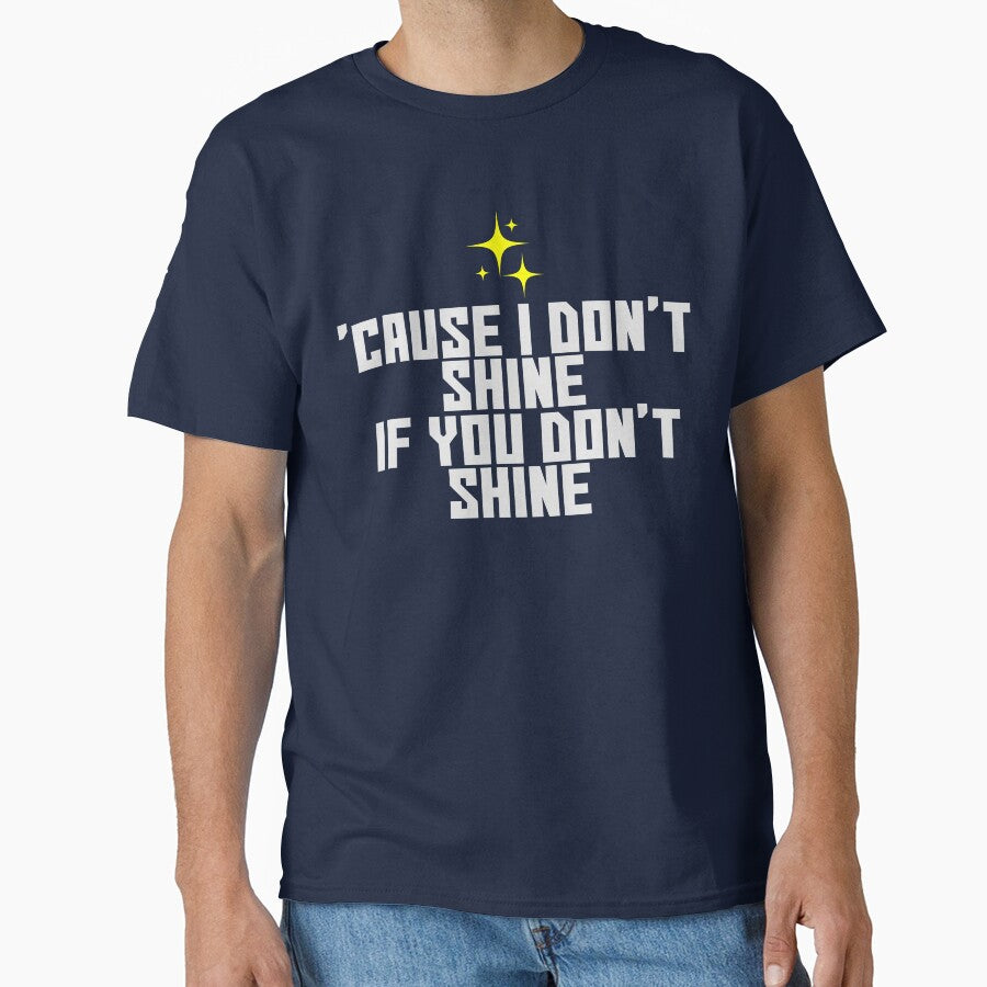 'Cause I don't shine if you don't shine by MAXI'S