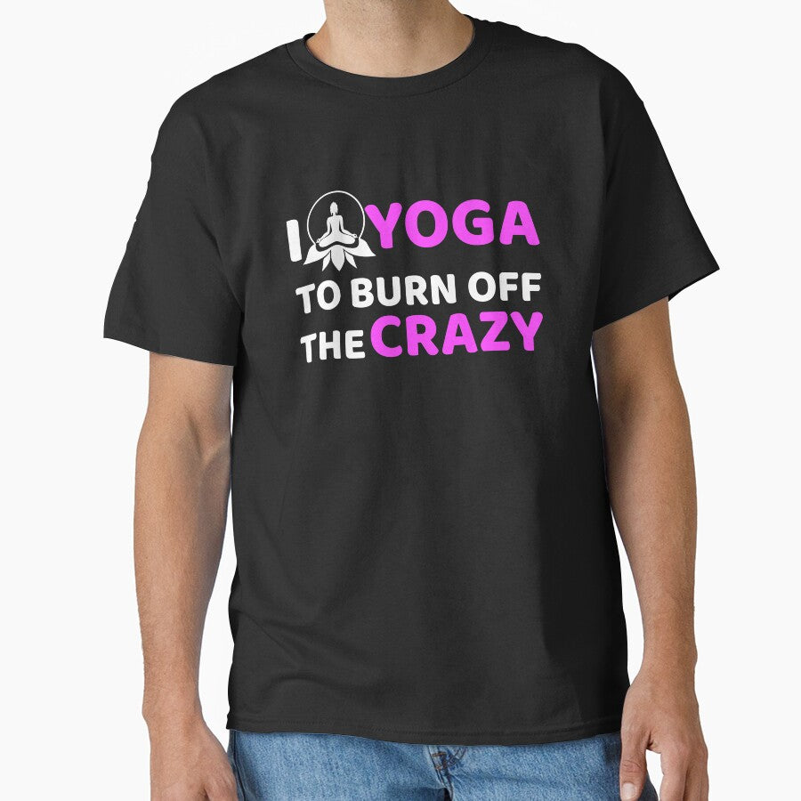 Yoga,I Yoga to Burn off the Crazy- Yoga Funny by BitcoinBros