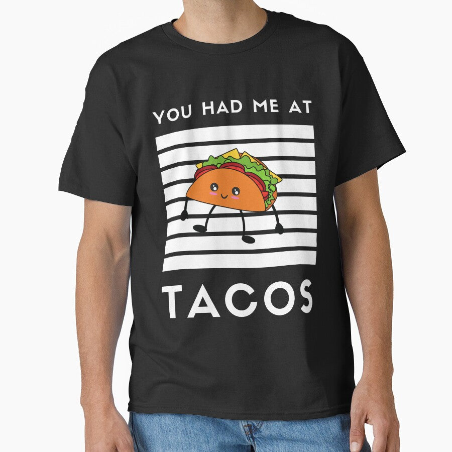 Funny You Had Me at Tacos with cute Cartoon Taco by WOW TeesAndThings