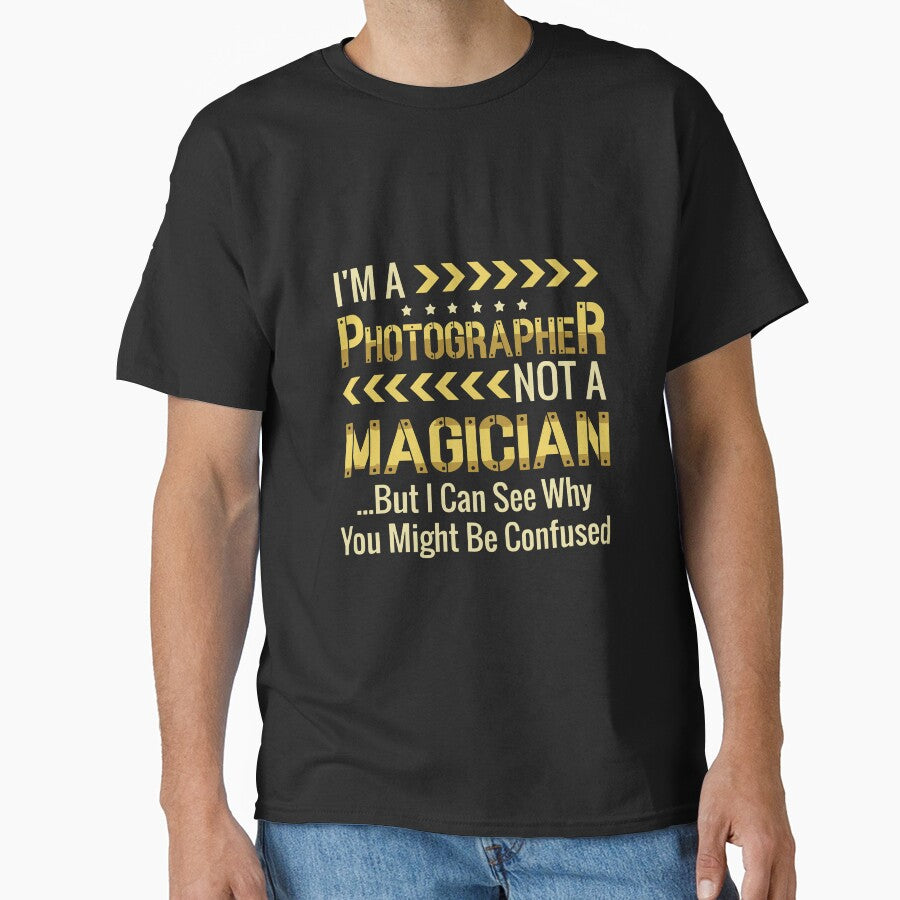 Funny Photographer Not A Magician But I Can See Why You Might Be Confused by ChadricArtist