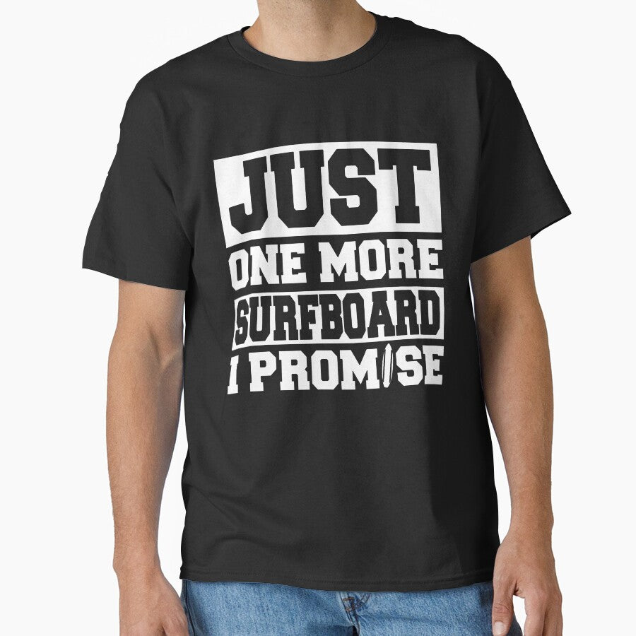Just One More Surfboard - I Promise by GeniusDesignArt