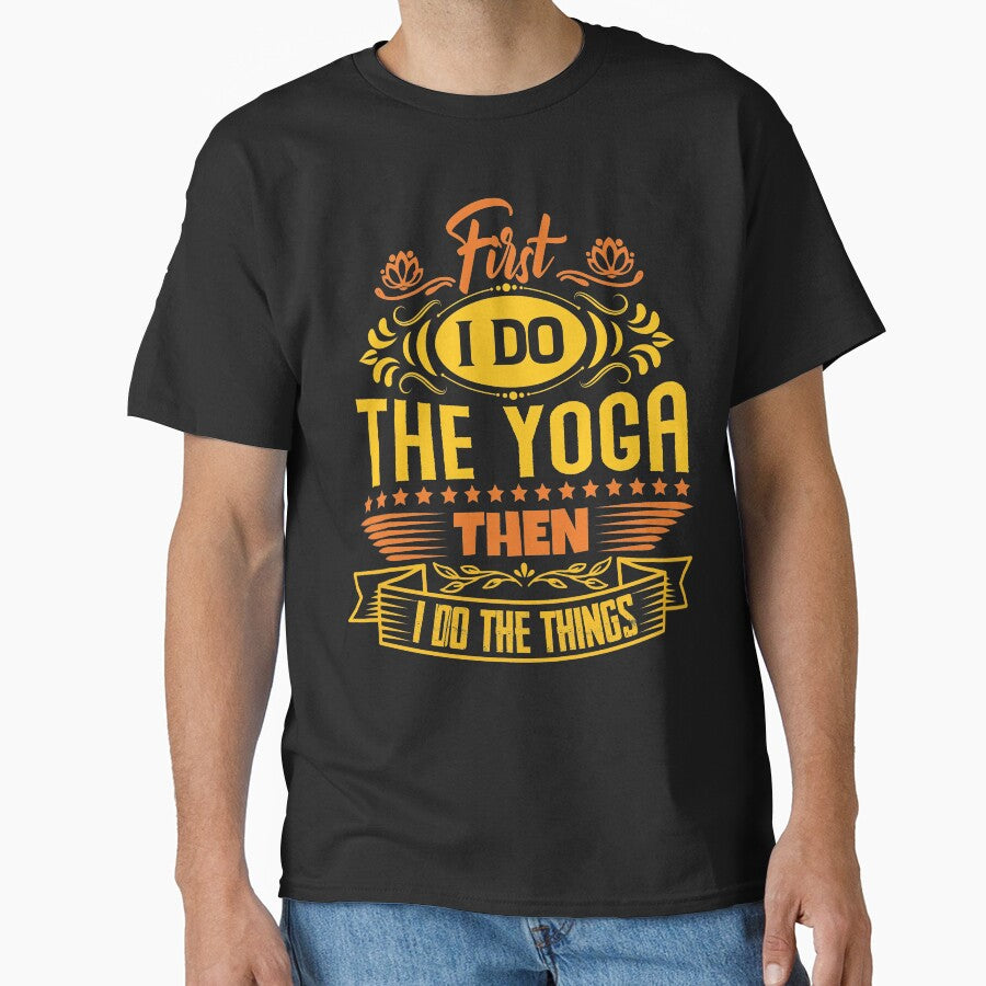 First I do the Yoga then I do the things. by Beefytee