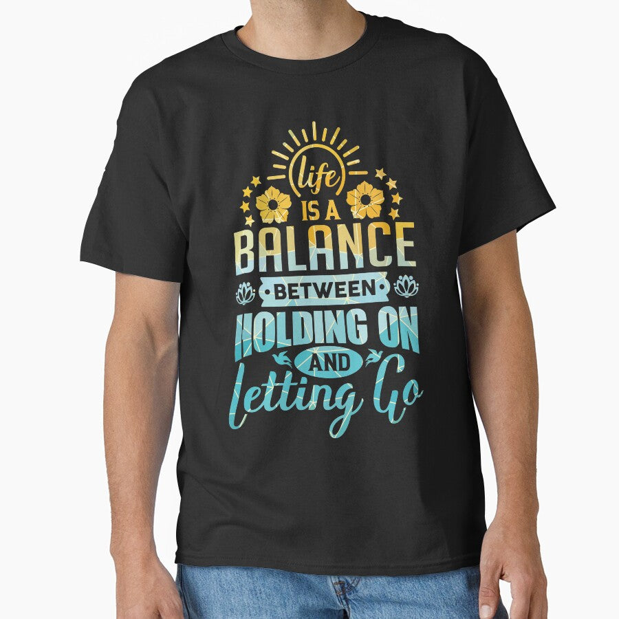 Life is a balance between holding on and letting go. by Beefytee