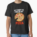 Funny Pizza Lover Humorous Design My Body Is Fueled By Pizza by fantasticdesign
