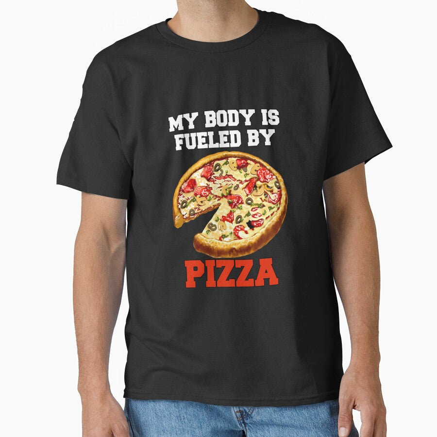 Funny Pizza Lover Humorous Design My Body Is Fueled By Pizza by fantasticdesign